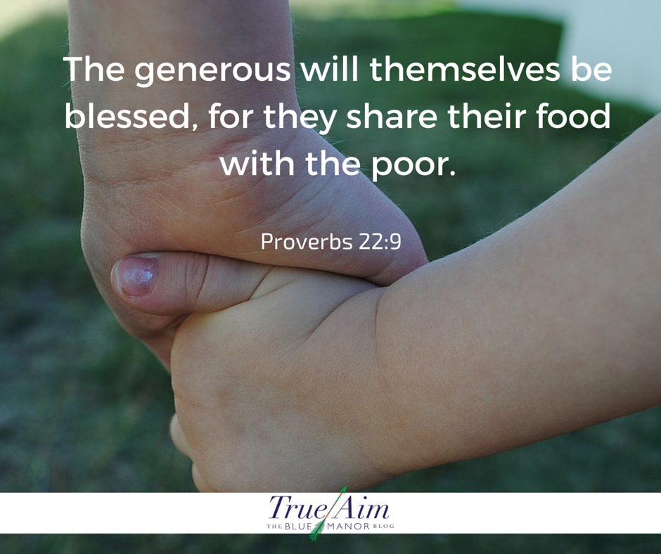  The generous will themselves be blessed-proverbs 22 9