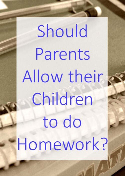 Should parents allow their children to do homework? - A must read if you struggle with homework.