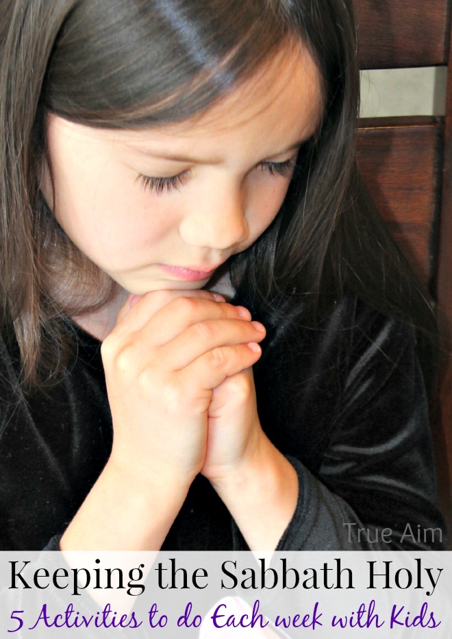 Activities to do each week with kids to keep the Sabbath Holy