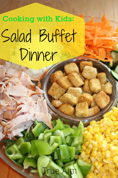 Cooking with Kids when you don't want to cook! Try this salad buffet dinner. A fun way to get them to eat their veggies