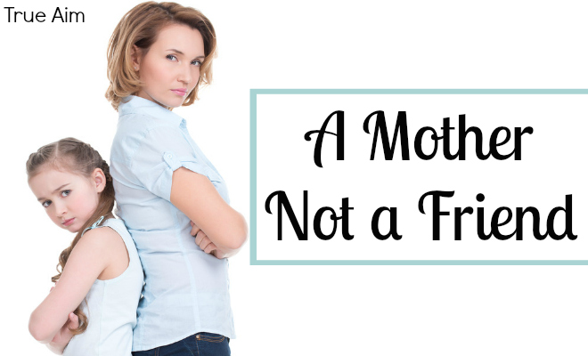 A Mother Not a Friend - By Misty Leask
