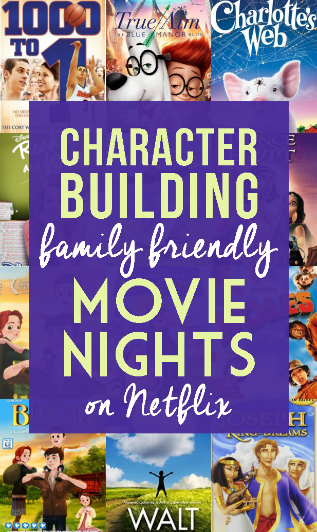 Character Building Family Friendly Movie Nights on Netflix