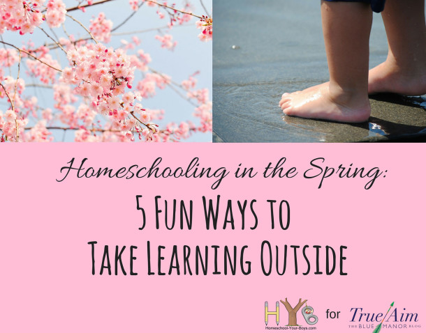 5 Fun Ways to Take Learning Outside in the Spring
